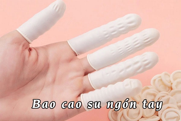 Bao cao su ngón tay là gì, 3 mẫu sản phẩm tốt nhất hiện nay