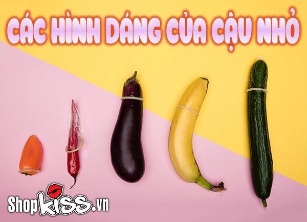 Bật mí các hình dáng của cậu nhỏ mà phái nữ có thể chưa biết