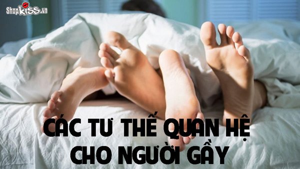 Các tư thế quan hệ cho người gầy khiến bạn tình ngất ngây