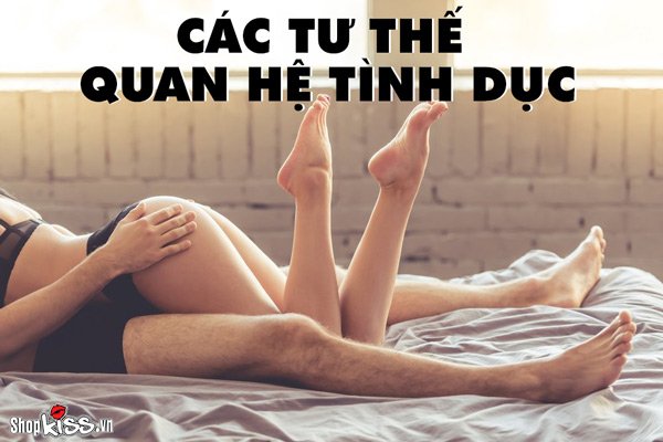 Các tư thế quan hệ tình dục thăng hoa nhất cho cặp đôi