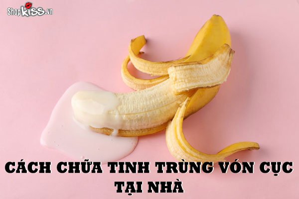 Cách chữa tinh trùng vón cục tại nhà như thế nào?