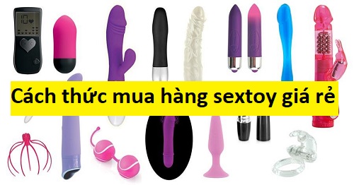 Cách thức mua hàng Sextoy giá rẻ từ A – Z