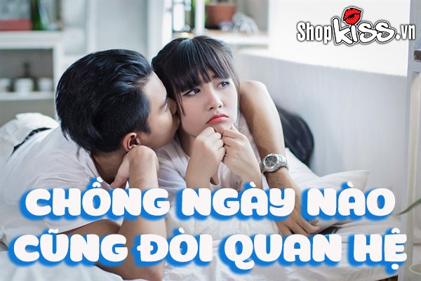 Chồng ngày nào cũng đòi quan hệ – Làm thế nào để tiết chế?