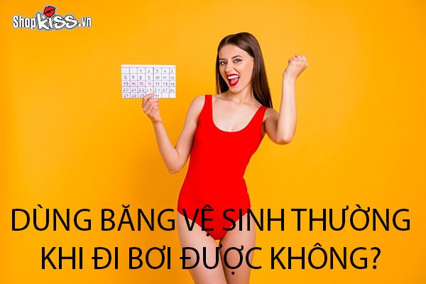 Dùng băng vệ sinh thường khi đi bơi được không?