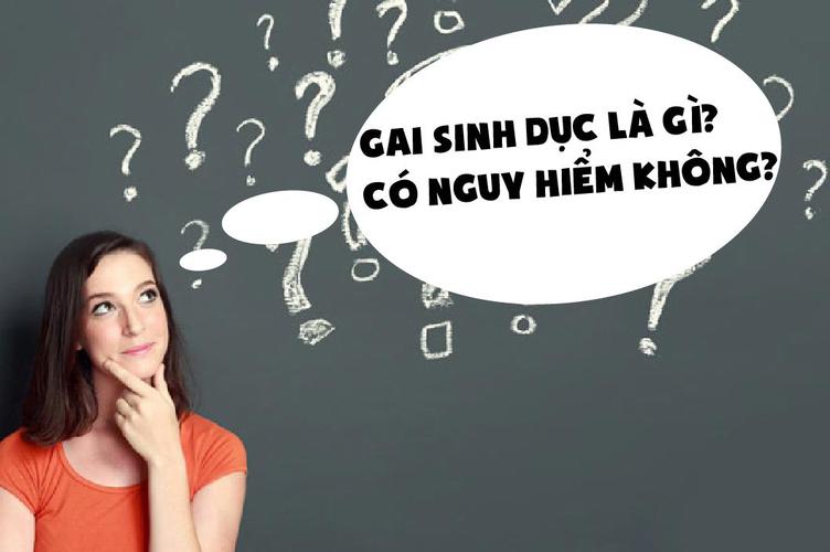 Gai sinh dục là gì? Đây có phải là bệnh lý nguy hiểm?