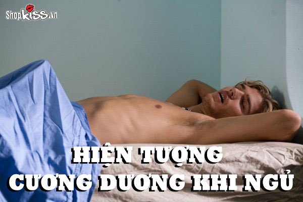 Hiện tượng cương dương khi ngủ và những điều cần lưu ý