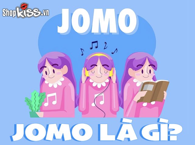 JOMO là gì? Học cách tận hưởng niềm vui của sự bỏ lỡ