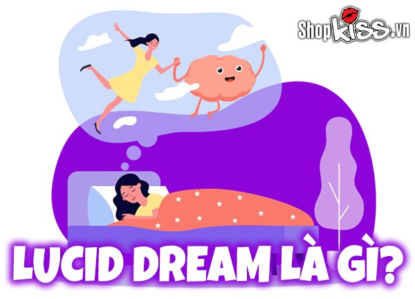 Lucid dream là gì? Khám phá bí ẩn của “Giấc mơ sáng suốt”