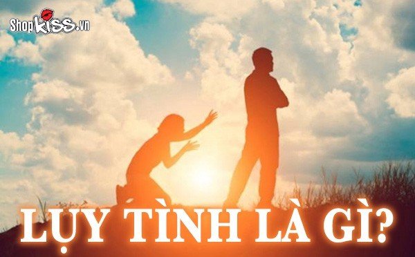 Lụy tình là gì? Dấu hiệu nhận biết người lụy tình khi yêu