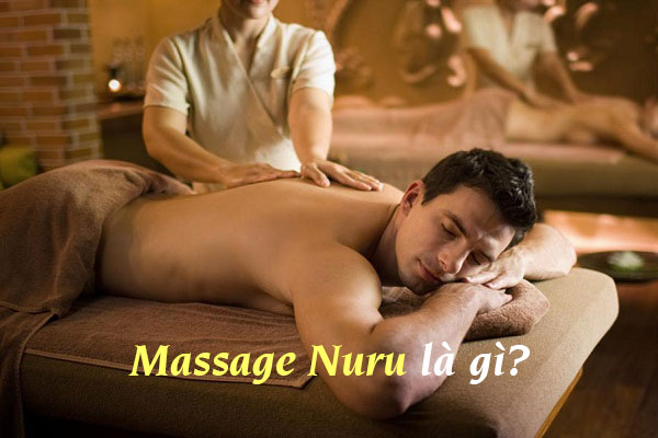 Massage nuru là gì, massage nuru có vi phạm pháp luật không