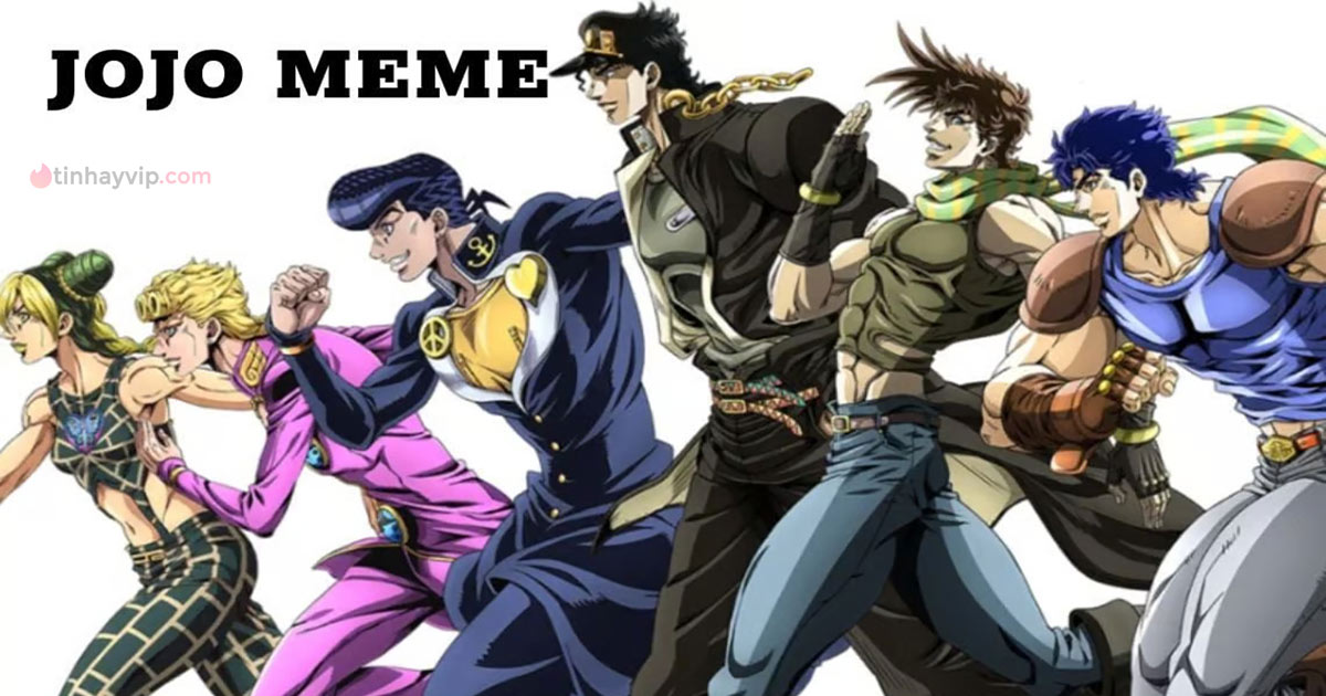 Nhân vật Jojo là ai? Tổng hợp Jojo meme phổ biến nhất