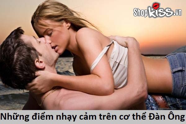 Những điểm nhạy cảm trên cơ thể đàn ông mà phụ nữ cần biết