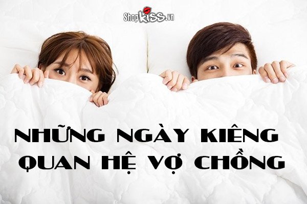 Những ngày kiêng quan hệ vợ chồng theo quan niệm dân gian