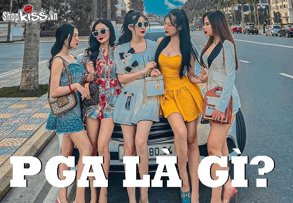 PGA là gì? Những cô gái PGA sẽ được gì và mất gì?