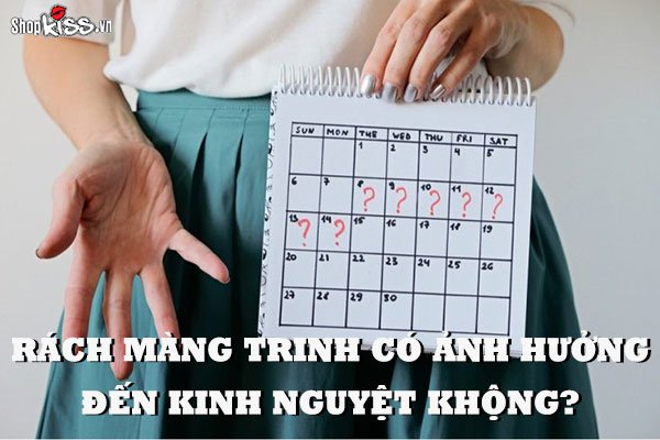 Rách màng trinh có ảnh hưởng đến kinh nguyệt không?