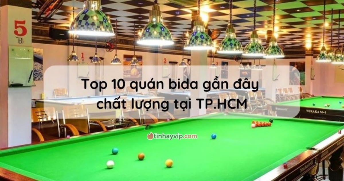 Review top 10 quán bida gần đây đẹp, chất lượng tại TP.HCM