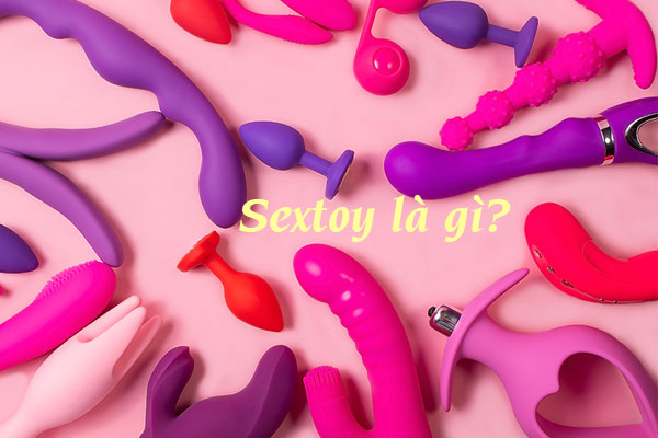 Sextoy là gì, sextoy có những loại nào, có nên dùng không