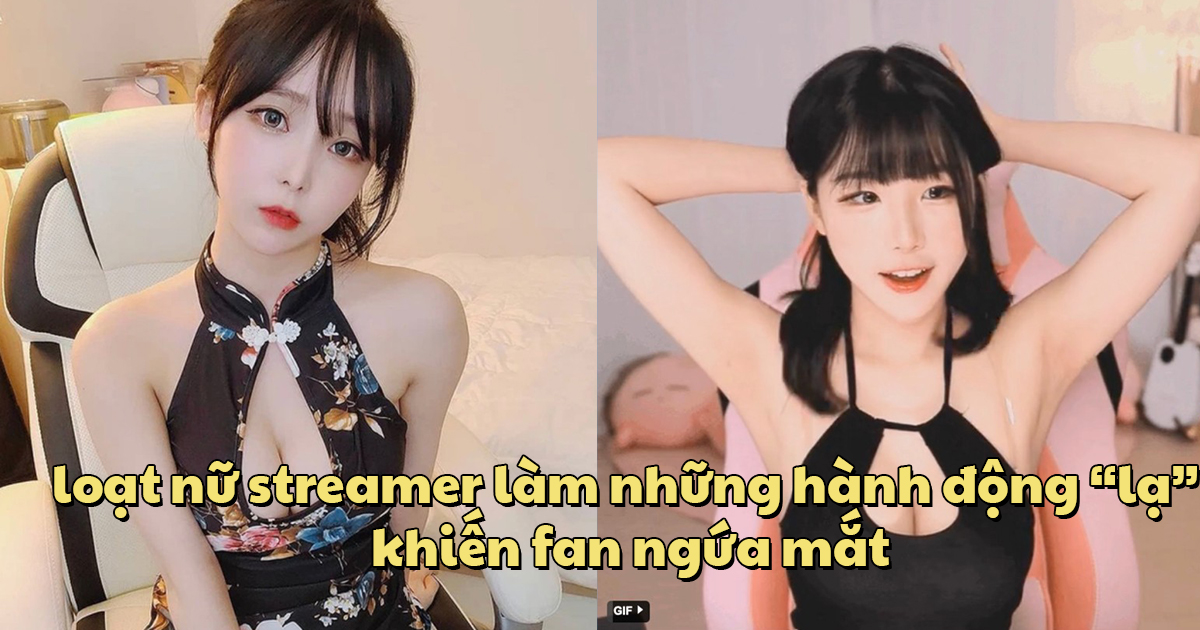 Show hàng liên tục trên sóng, loạt nữ streamer làm những hành động “lạ” khiến fan ngứa mắt