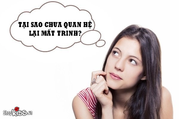 Tại sao chưa quan hệ lại mất trinh?