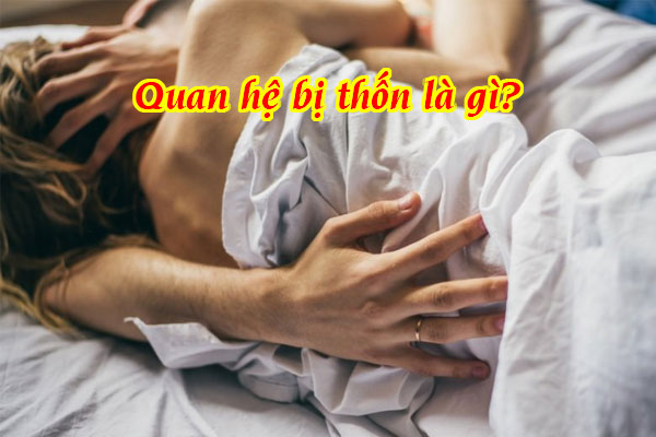 Tại sao khi quan hệ bị thốn, nguyên nhân và cách khắc phục