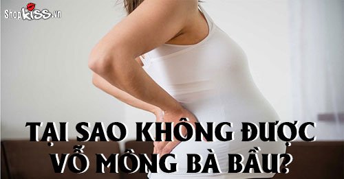 Tại sao không được vỗ mông bà bầu và những nơi kiêng kỵ khác