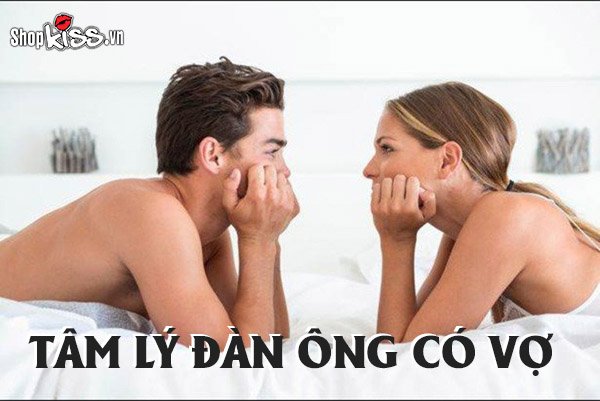 Tâm lý đàn ông có vợ thay đổi như thế nào?