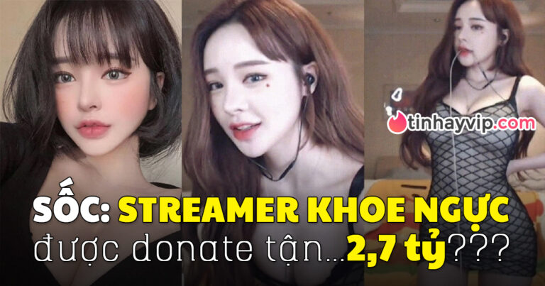 Thả rông trên sóng, các nữ streamer suýt lộ cả bầu ngực, có hotgirl được fan U60 donate tận 2,7 tỷ