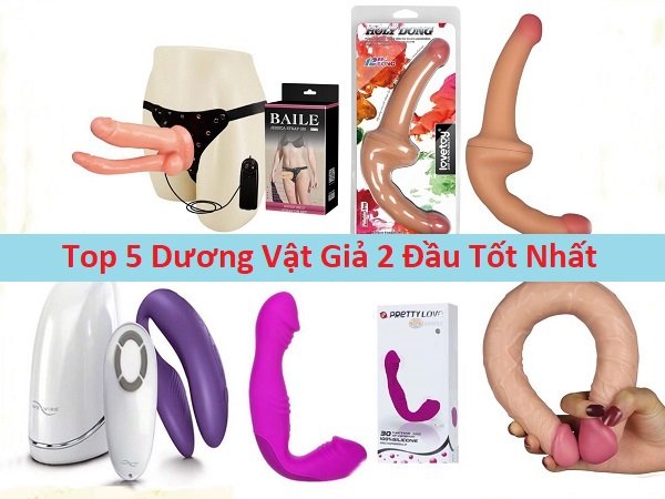 Top 5 dương vật giả 2 đầu tốt nhất và được ưa chuộng hiện nay