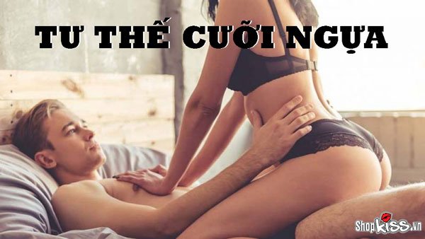 Tư thế cưỡi ngựa là gì? Những bí quyết “cưỡi ngựa” sung sướng nhất