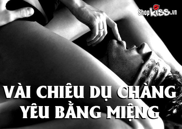 Vài chiêu dụ chàng yêu bằng miệng chị em nên biết