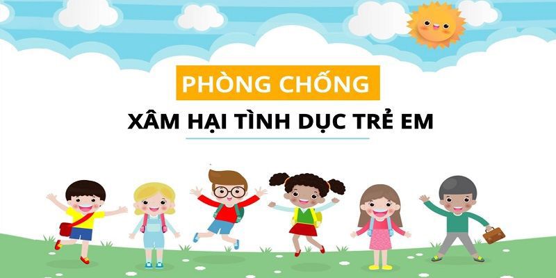 Xâm hại trẻ em là gì? Kỹ năng phòng chống và xử lý xâm hại trẻ em