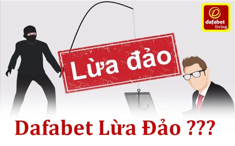 Dafabet lừa đảo – Sự thật hay chỉ là tin đồn?