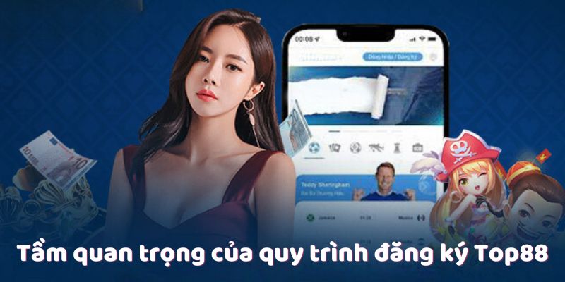 Đăng Ký Top88 – Bước Đầu Vào Thế Giới Cá Cược Online