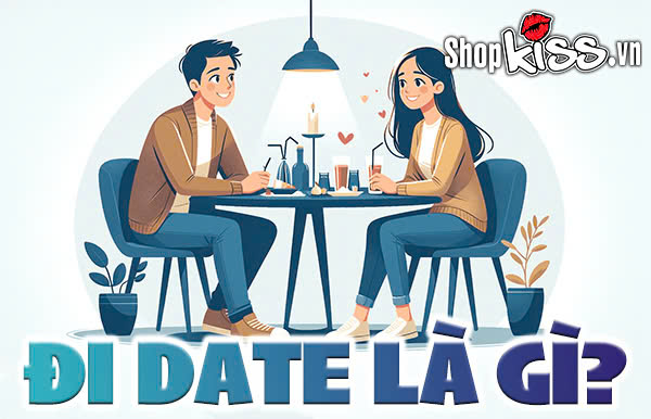 Đi date là gì? Bí quyết giúp bạn có một buổi “date” đáng nhớ