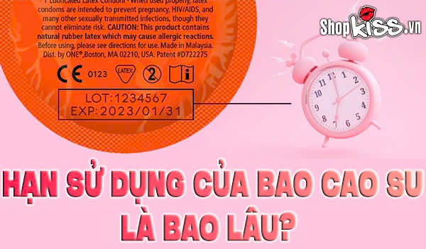 Hạn sử dụng của bao cao su là bao lâu kể từ ngày sản xuất?